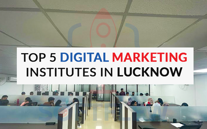 Top 5 Digital Marketing Institutes in Lucknow